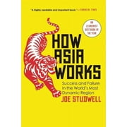 How Asia Works: Success and Failure in the World's Most Dynamic Region, (Paperback)